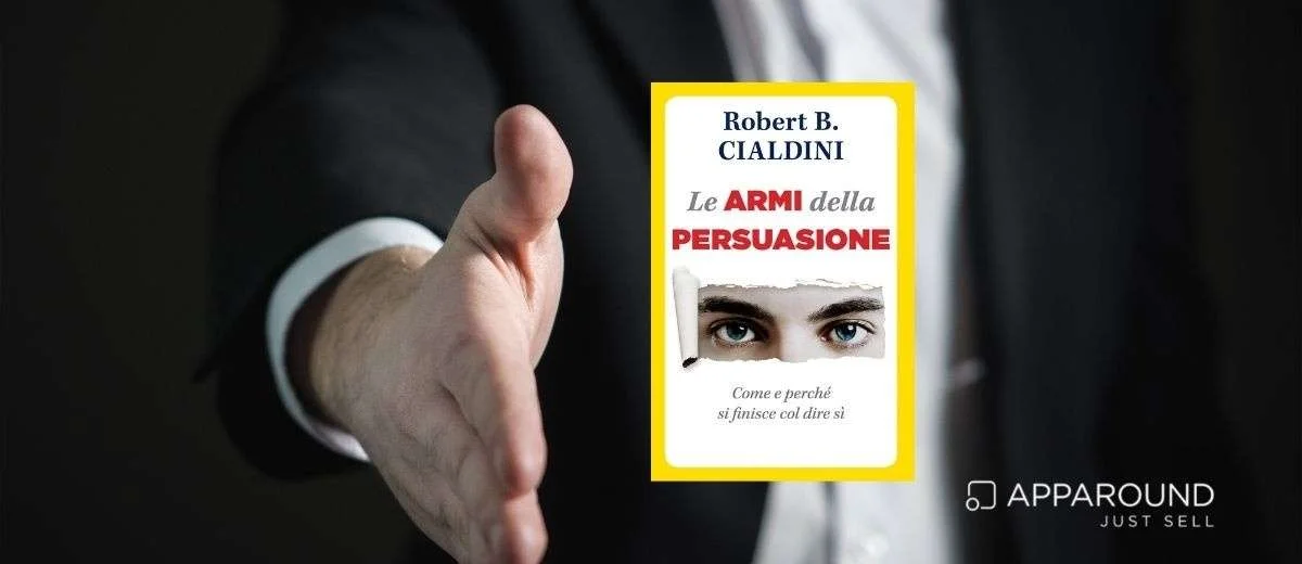 Le armi della persuasione: i 6 principi di Robert B. Cialdini